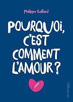 Télécharger le livre :  Pourquoi c'est comment l'amour ?