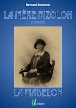 Télécharger le livre :  La Mère Bizolon