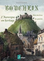 Télécharger le livre :  Boucheix l'Auvergne en héritage