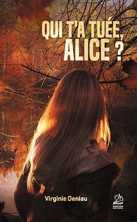 Téléchargez le livre :  Qui t'a tuée, Alice ?