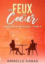 Télécharger le livre :  Les feux du coeur