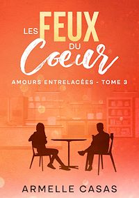Télécharger le livre : Les feux du coeur