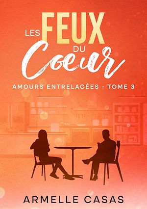 Téléchargez le livre :  Les feux du coeur