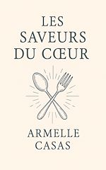 Télécharger le livre :  Les Saveurs du coeur