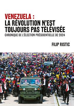 Télécharger le livre :  Venezuela : la révolution n'est toujours pas télévisée