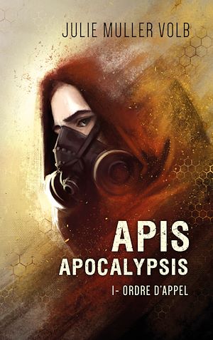 Téléchargez le livre :  Apis apocalypsis 1-Ordre d'appel