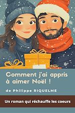 Download this eBook Comment j'ai appris à aimer Noël !