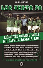 Télécharger le livre :  Les Verts 76 : l'épopée comme vous ne l'avez jamais lue