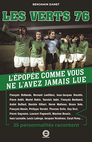 Téléchargez le livre :  Les Verts 76 : l'épopée comme vous ne l'avez jamais lue