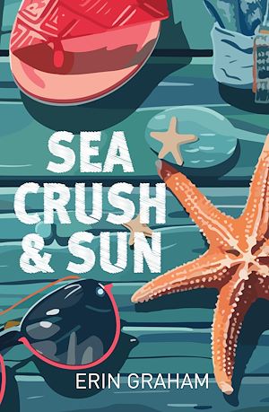 Téléchargez le livre :  Sea, Crush & Sun
