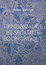 Télécharger le livre :  Gendarmerie et sécurité économique