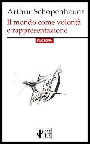 Téléchargez le livre :  Il mondo come volontà e rappresentazione