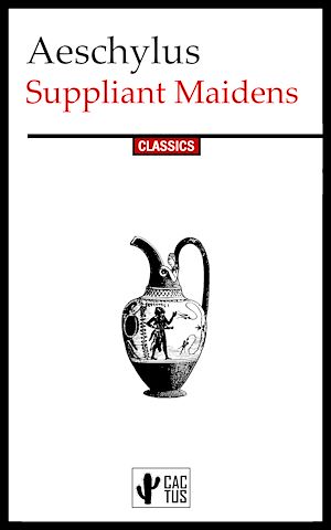 Download the eBook: Suppliant Maidens