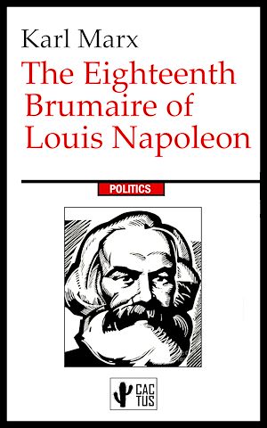 Téléchargez le livre :  The Eighteenth Brumaire of Louis Napoleon