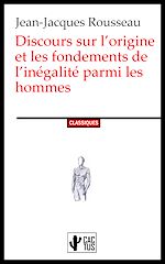 Télécharger le livre :  Discours sur l'origine et les fondements de l'inégalité parmi les hommes