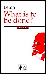 Download this eBook What is to be done?