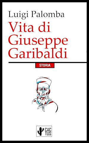 Téléchargez le livre :  Vita di Giuseppe Garibaldi