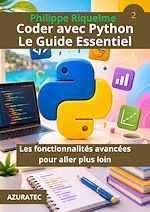 Télécharger le livre :  Coder avec Python. Le guide essentiel - Les fonctionnalités avancées pour aller plus loin