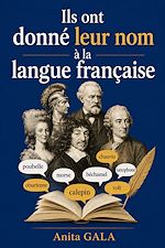 Download this eBook Ils ont donné leur nom à la langue française