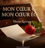 Download this eBook Mon Cœur crie, mon Cœur écrit