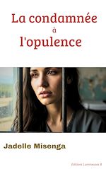 Download this eBook La condamnée à l'opulence