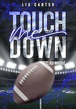 Télécharger le livre :  Touch Me Down Tome 2 - Jeu inversé