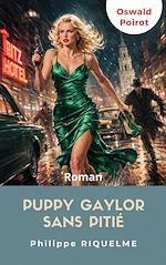 Download this eBook Puppy Gaylor Sans Pitié - Les mémoires d'Oswald Poirot - Tome 4