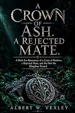 Download this eBook A Crown of Ash. A Rejected Mate.