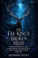 Download this eBook The Fae King's Broken Bride
