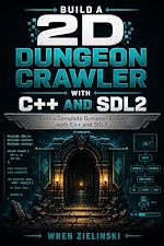 Download this eBook Build a 2D Dungeon Crawler with C++ and SDL2