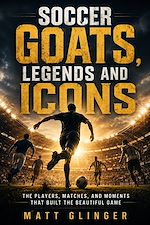 Download this eBook Soccer GOATS, Legends and Icons