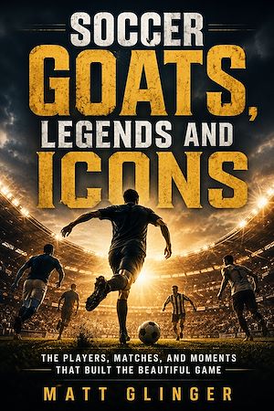 Download the eBook: Soccer GOATS, Legends and Icons