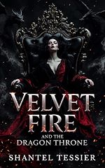 Download this eBook Velvet Fire and the Dragon Throne