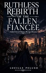Download this eBook Ruthless Rebirth of the Fallen Fiancée