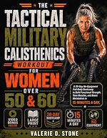 Download this eBook The Tactical Military Calisthenics Workout for Women Over 50 & 60