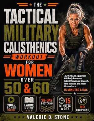 Download the eBook: The Tactical Military Calisthenics Workout for Women Over 50 & 60