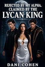 Download this eBook Rejected by My Alpha, Claimed by the Lycan King