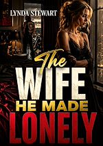 Download this eBook The Wife He Made Lonely