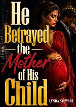 Download this eBook He Betrayed the Mother of His Child