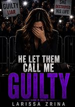 Download this eBook He Let Them Call Me Guilty