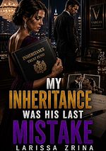 Download this eBook My Inheritance Was His Last Mistake