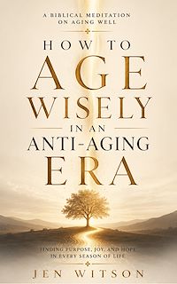 Download this ebook How to Age Wisely in an Anti-Aging Era