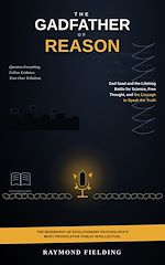 Download this eBook THE GADFATHER OF REASON: Gad Saad and the Lifelong Battle for Science, Free Thought, and the Courage to Speak the Truth