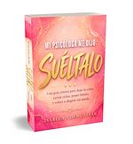 Download this eBook MI PSICÓLOGA ME DIJO (Suéltalo)