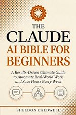 Download this eBook THE CLAUDE AI BIBLE FOR BEGINNERS