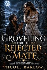 Download this eBook Groveling for His Rejected Mate
