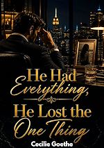 Download this eBook He Had Everything, He Lost the One Thing