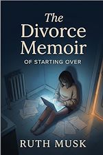 Download this eBook The Divorce Memoir of Starting Over