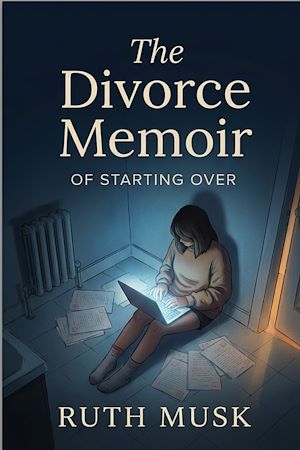 Download the eBook: The Divorce Memoir of Starting Over
