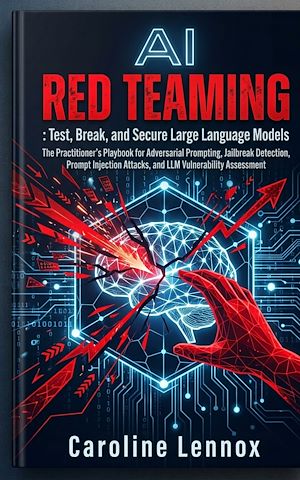 Download the eBook: AI Red Teaming: Test, Break, and Secure Large Language Models